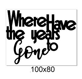 Where have all the years gone 100 x 80mm  Min buy  3